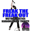 Freak The Freak Out (Victoria Justice Karaoke Party Tribute) - Karaoke Party Band