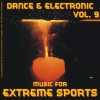 Music for Extreme Sports - Dance & Electronic Vol. 9