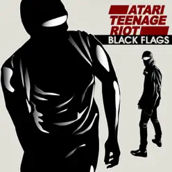 Black Flags (feat. Boots Riley) - Atari Teenage Riot