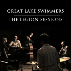 The Legion Sessions - Great Lake Swimmers