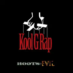 Roots of Evil - Kool G Rap