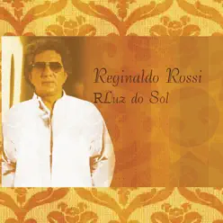 Luz Do Sol - Reginaldo Rossi
