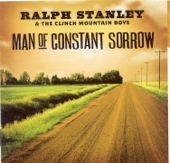 Man of Constant Sorrow - Ralph Stanley