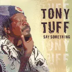 Say Something by Tony Tuff album reviews, ratings, credits