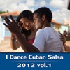 I Dance Cuban Salsa 2012, Vol. 1