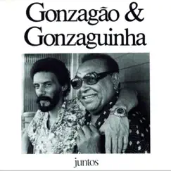 Juntos: Luiz Gonzaga & Gonzaguinha by Luiz Gonzaga & Gonzaguinha album reviews, ratings, credits