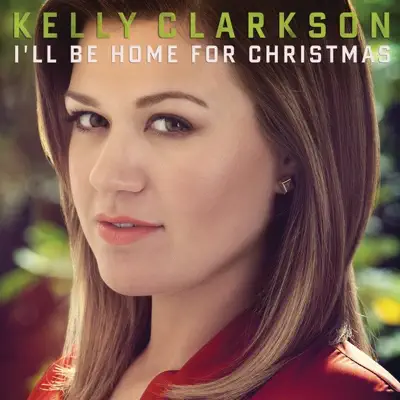 I'll Be Home for Christmas - Single - Kelly Clarkson