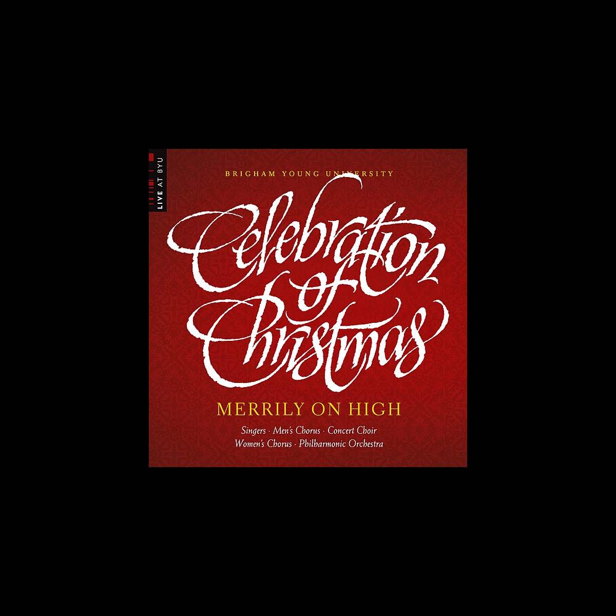 ‎Merrily on High Celebration of Christmas (Live at BYU) by BYU