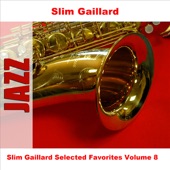 Slim Gaillard Selected Favorites, Vol. 8 artwork