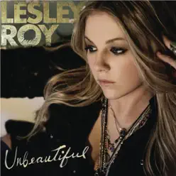 Unbeautiful - Single - Lesley Roy Unbeautiful - Single - Lesley Roy