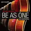 Stream & download Be as One (La Guitarra) [feat. Tarah] [Remixes] - Single