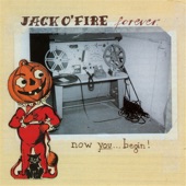 Jack O' Fire - My Baby Walked Off and Died
