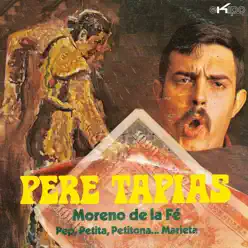 Moreno de la Fe / Pep, Petita, Petitona… Marieta - Single - Pere Tàpias