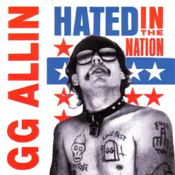 Hated In the Nation - G.G. Allin