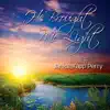 He Brought Me Light album lyrics, reviews, download