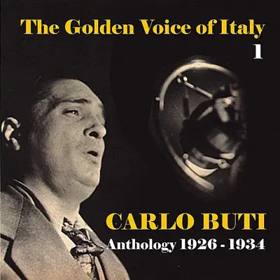 The Golden Voice of Italy, Vol. 1 - Anthology (1926 - 1934) - Carlo Buti