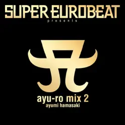 SUPER EUROBEAT presents ayu-ro mix 2 - Ayumi Hamasaki