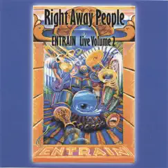 Right Away People - Live, Vol. 2 by Entrain album reviews, ratings, credits