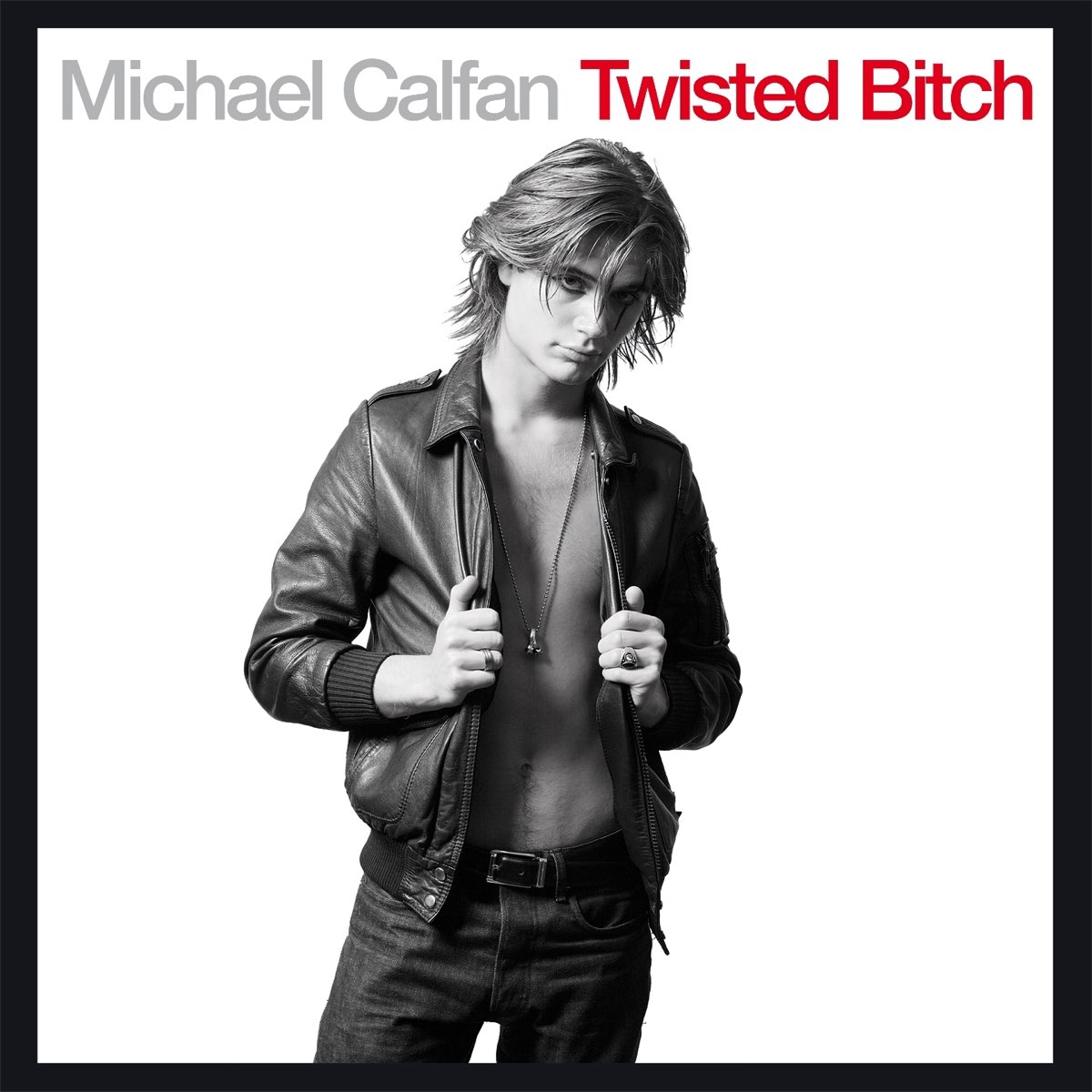 Twisted Bitch - Single by Michael Calfan.