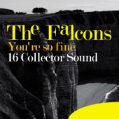 The Falcons - You're so Fine