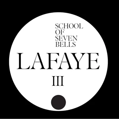 Lafaye - Single - School of Seven Bells