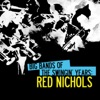 Big Bands Of The Swingin' Years: Red Nichols (Remastered)