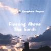 The Exosphere Project - Floating Above the Earth