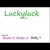 Luckyluck - Shake It Shake It Baby