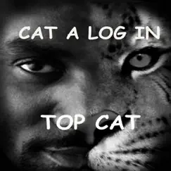 Cat a Log In by Top Cat album reviews, ratings, credits