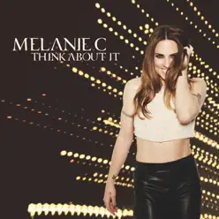 Think About It (Remix & Video Version) - Single - Melanie C