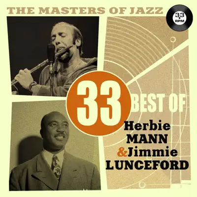 The Masters of Jazz: 33 Best of Herbie Mann & Jimmie Lunceford - Herbie Mann The Masters of Jazz: 33 Best of Herbie Mann & Jimmie Lunceford - Herbie Mann