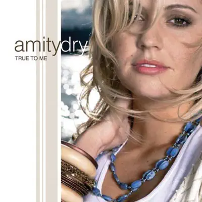 True to Me - Amity Dry True to Me - Amity Dry