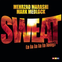 Mark Medlock & Mehrzad Marashi - Sweat (A La La La La Long)