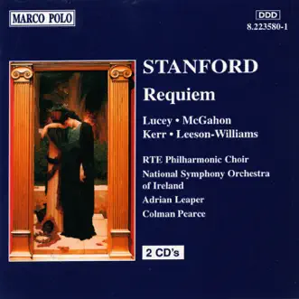 Stanford: Requiem, The Veiled Prophet of Khorassan by Adrian Leaper, Colette McGahon, Colman Pearce, Frances Lucey, Nigel Leeson-Williams, Peter Kerr, RTÉ National Symphony Orchestra, RTÉ Philharmonic Choir & Virginia Kerr album reviews, ratings, credits