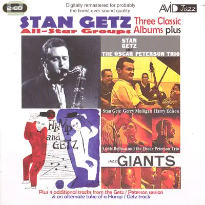 Three Classic Albums Plus (Stan Getz & The Oscar Peterson Trio / Hamp & Getz / Jazz Giants) (Digitally Remastered) - Stan Getz