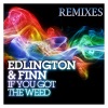 If You Got The Weed Remixes