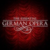 The Essential German Opera