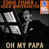 Oh My Papa - Single album lyrics, reviews, download
