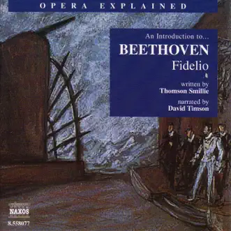 Opera Explained - An Introduction to Beethoven (Fidelio) by David Timson & Thomson Smillie album reviews, ratings, credits