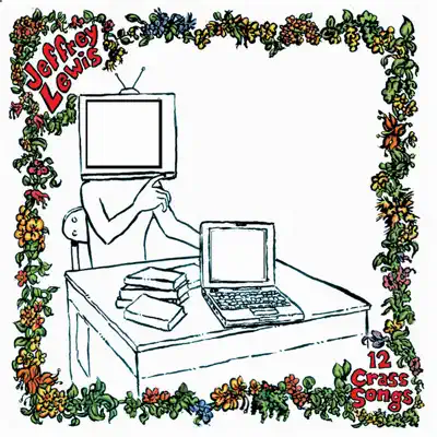 12 Crass Songs - Jeffrey Lewis 12 Crass Songs - Jeffrey Lewis