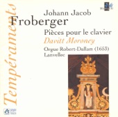Froberger: Pièces Pour Le Clavier (Orgue Robert-Dallam, Lanvellec)