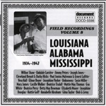 Field Recordings, Vol. 8: Louisiana, Alabama, Mississippi (1934-1947)