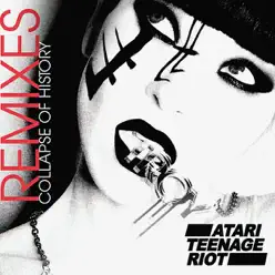 Collapse of History (Remixes) - Atari Teenage Riot