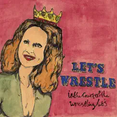 In the Court of the Wrestling Let's (Bonus Track Version) by Let's Wrestle album reviews, ratings, credits
