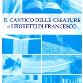 Il cantico delle creature e i fioretti di Francesco artwork
