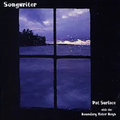 Songwriter by Pat Surface & Boundary Water Boys album reviews, ratings, credits
