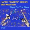 Ben Webster & Harry "Sweets" Edison - You're Getting to Be a Habit With Me