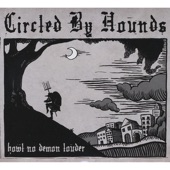 Circled By Hounds - Brave Companion