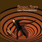 Bossa Rara - Leo Gandelman