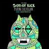 Son of Kick - Playing the Villain (Machinedrum Remix)